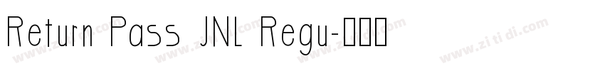 Return Pass JNL Regu字体转换